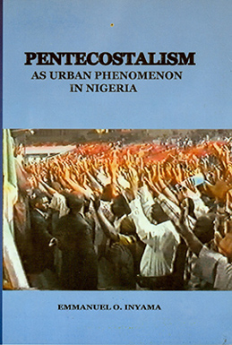 PENTECOSTALISM AS AN URBAN PHENOMENON IN NIGERIA