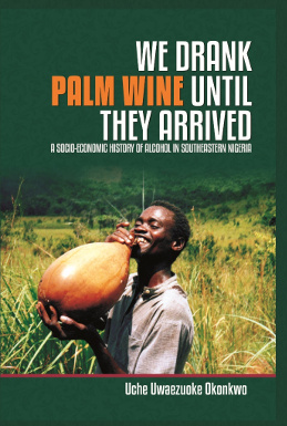 WE DRANK PALMWINE UNTIL THEY ARRIVED