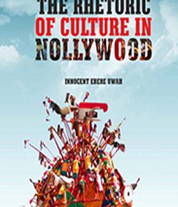 THE RHETORIC OF CULTURE IN NOLLYWOOD
