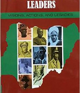 NIGERIAN POLITICAL LEADERS: VISIONS, ACTIONS, AND LEGACIES